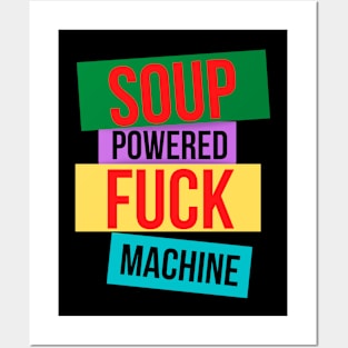 Soup Powered Fuck Machine Posters and Art